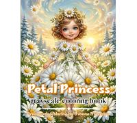 petal princess: A Whimsical Grayscale Coloring Book Filled with Flower Girls, Charming Animals, Seasonal Magic, and Enchanting Nature Scenes
