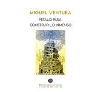 Pétalo Para Construir Lo Inmenso
