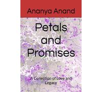 Petals and Promises: A Collection of Love and Legacy