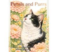 Petals and Purrs: A Mindful Adult Coloring Book of Cats, Flowers, and Quiet Beauty (Cats & Blossoms)