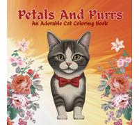 Petals And Purrs: An Adorable Cat Coloring Book