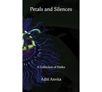 Petals and Silences: A Collection of Haiku