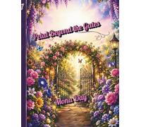 Petals Beyond the Gate: A Cozy Garden Coloring Book with Color-by-Example Pages, Floral Pathways, Summer Serenity & Relaxing Nature Escapes
