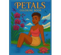 PETALS Coloring Book: Coloring book for all ages, Stress-Free, and Simply Satisfying