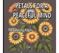 Petals for a Peaceful Mind: 100 flower coloring pages