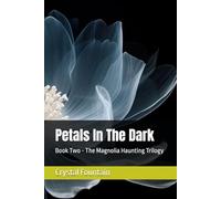 Petals In The Dark: 2 (The Magnolia Haunting Trilogy)