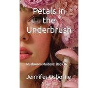 Petals in the Underbrush (Mushroom Maidens)
