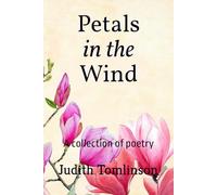 Petals in the Wind: A collection of poetry
