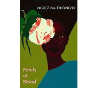Petals Of Blood: Ngugi wa Thiong'o