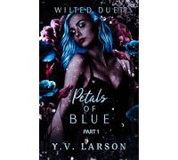 Petals of Blue: Part One: 1 (Wilted Duet)
