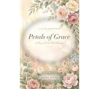 Petals of Grace: 30 Days of Faith-Filled Reflections
