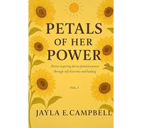 Petals Of Her Power: Poems inspiring divine feminine power through self-discovery and healing