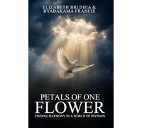 Petals of One Flower: Finding Harmony in a World of Division (My Perfect Storm)