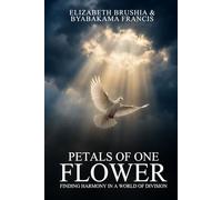 Petals of One Flower: Finding Harmony in a World of Division (My Perfect Storm)