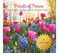Petals of Peace an Adult Journey through Nature