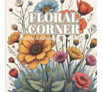 Petals of Peace: Floral Coloring Book for Adults: A Collection of Beautiful Floral Designs for Relaxation, Creativity, and Stress Relief