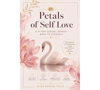 Petals of Self Love: A 21-Day Guided Journey Back to Yourself: 2 (Petals of Becoming)