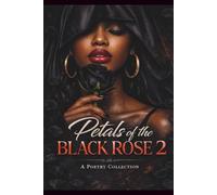 Petals of the Black Rose II: Poems of Staying, Desire, and Quiet Intimacy