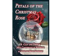 Petals of the Christmas Rose: 3 (Clay & Deekie)