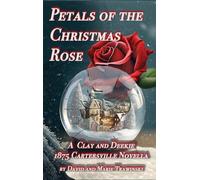 Petals of the Christmas Rose: 3 (Clay & Deekie)
