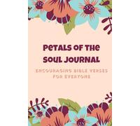Petals of the Soul Journal: Encouraging Bible Verses for Everyone