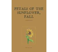Petals of the Sunflower, Fall: A modern fairytale