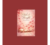 Petals of Thought: For Lovers, Writers, and Seekers of Beauty