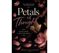 Petals of Thought: Notes From a Restless Mind