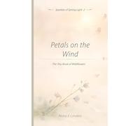 Petals on the Wind: The Tiny Book of Wildflowers: 2 (Sparkles of Spring Light)