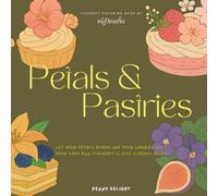 Petals & Pastries: Fleurapy Coloring Book by Eufleuria