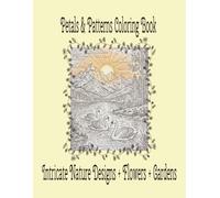 Petals & Patterns Adult Coloring Book: An Intricate Coloring Book of Flowers, Nature, and Relaxing Designs | 8.5 x 11, 50+ pages | Cute Designs and Scenery | Long Hours To Rewind