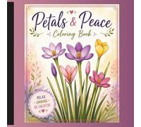 Petals & Peace Coloring Book: A Digital Marketing Coloring Book for Affiliate Markets, Content Creators & Online Entrepreneurs