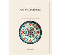 Petals & Porcelain: An Adult Coloring Book of Folk-Art Floral Plate Designs for Relaxation