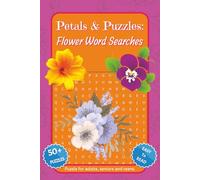 Petals & Puzzles : Flower Word Searches: Word Searches with Easy-to-Read Print about Flowers, Nature, Gardening and More | 6x9 Inches, 110 Pages | 50+ ... Gift for Vacations, Holidays & Free Time