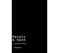 Petals & Sand: A Novel of Resilience, Transformation, and Finding Beauty in the Desert