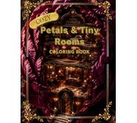 Petals & Tiny Rooms: Cozy Miniature Flower World Coloring Book