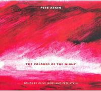 Pete Atkin (lyrics by Clive James) - The Colours of the Night: Songs By Clive James and Pete Atkin