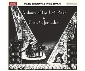 Pete BROWN & Phil RYAN - Ardours Of The Lost Rake/Coals To Jerusalem