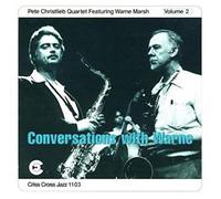 Pete Christlieb Quartet Feat. Warne Marsh - Conversations with Warne, Vol. 2