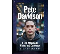 Pete Davidson: A Life of Comedy, Chaos, and Comeback