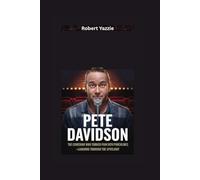 PETE DAVIDSON BIOGRAPHY: The Comedian Who Turned Pain into Punchlines- Laughing Through the Spotlight