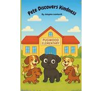 Pete Discovers Kindness (Pete Discovers Positive Character Traits)