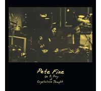 Pete Fine On A Day Of Crystalline Thought (Vinyl)