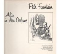 PETE FOUNTAIN - Alive in New Orleans