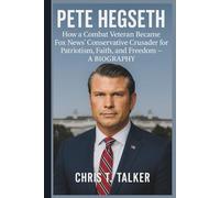 PETE HEGSETH: How a Combat Veteran Became Fox News’ Conservative Crusader for Patriotism, Faith, and Freedom- A BIOGRAPHY