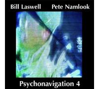 Pete Namlook & Bill Laswell - Psychonavigation 4