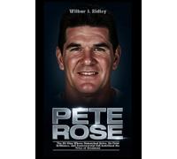PETE ROSE: The Hit King Whose Unmatched Drive, On-Field Brilliance, and Controversial Fall Redefined the Price of Greatness