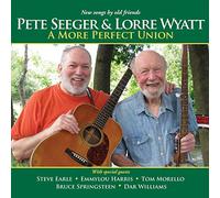 Pete Seeger And Lorre Wyatt - A More Perfect Union