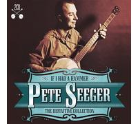 Pete Seeger - The Definitive Pete Seeger: If I Had A Hammer