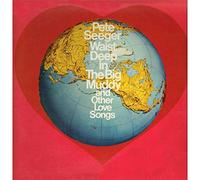 Pete SEEGER - Waist Deep In The Big Muddy - And Other Love Songs